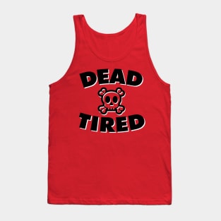 Dead Tired (Black & White) Tank Top